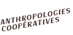 Anthropologies coopératives